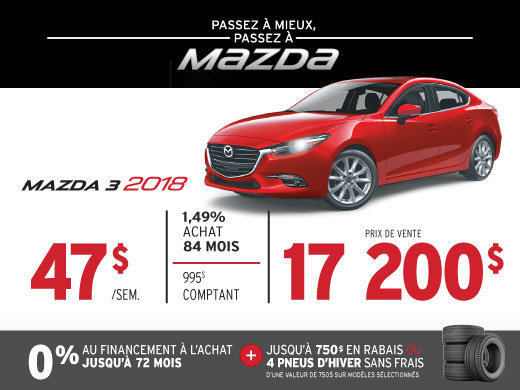 PASSEZ À MIEUX – PASSEZ AU GROUPE BEAUCAGE MAZDA avec la MAZDA3 2018