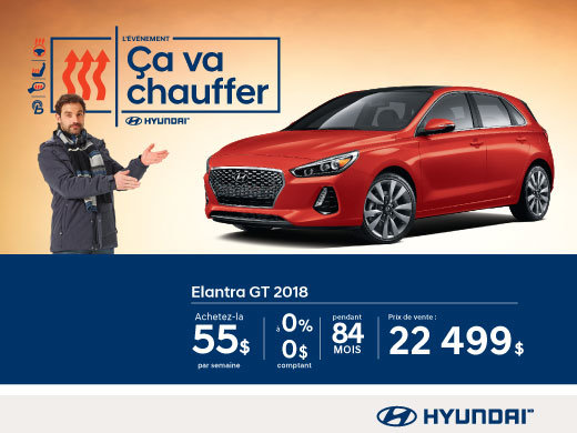 L’événement ÇA VA CHAUFFER chez Hyundai avec l'Elantra GT